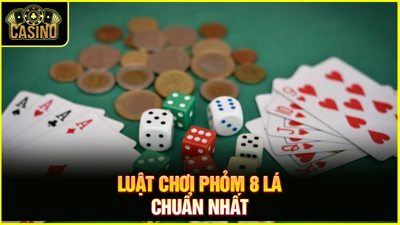Cách chơi phỏm 8 lá Hải Phòng | Luật & bí quyết đánh thắng 28