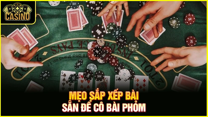 7 cách cô bài phỏm bịp | Kỹ thuật chuyên nghiệp, thành công 18