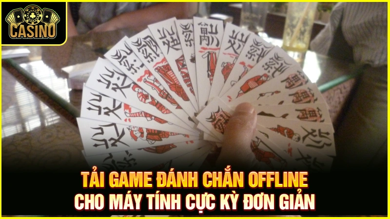 Download game chắn offline cho máy tính - Tải chắn offline PC 25